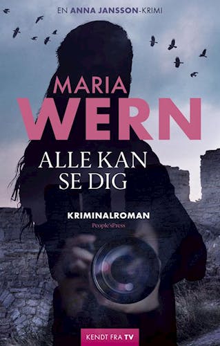 Alle kan se dig af Anna Jansson. En Maria Wern-krimi: Alle kan se dig af Anna Jansson