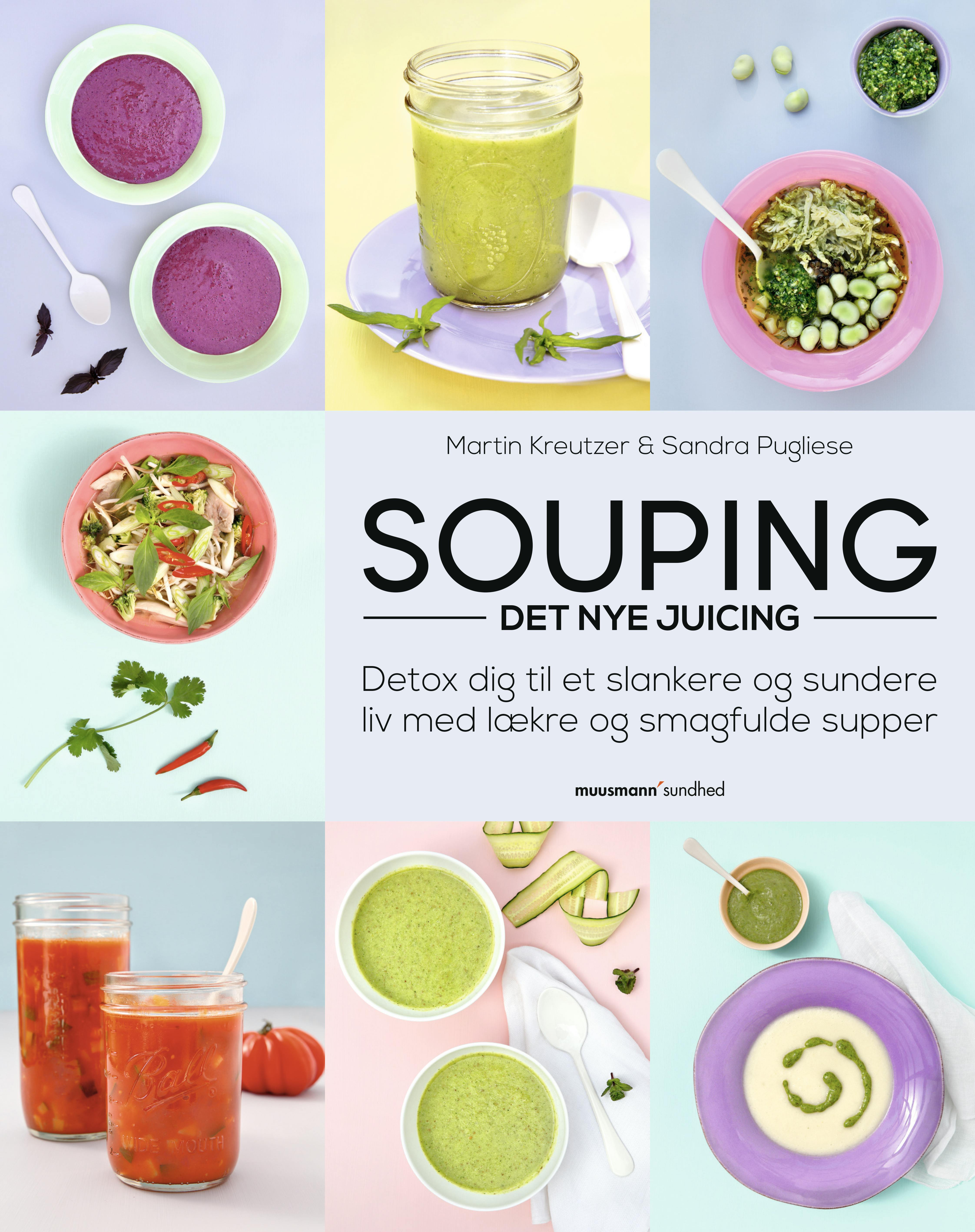 Souping - det nye juicing af Martin Kreutzer og Sandra Pugliese