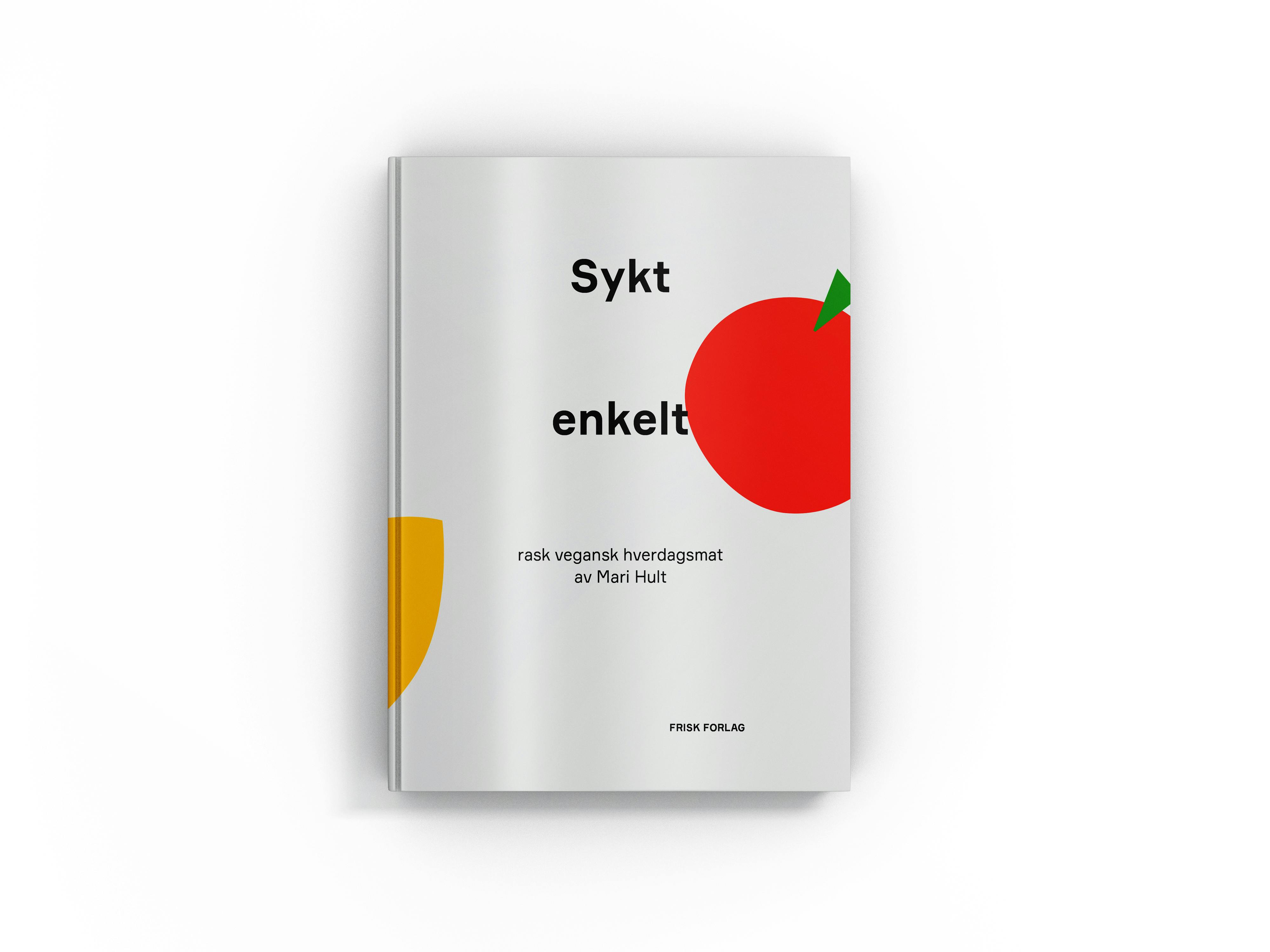 Sykt enkelt: sykt enkelt vegansk kokebok